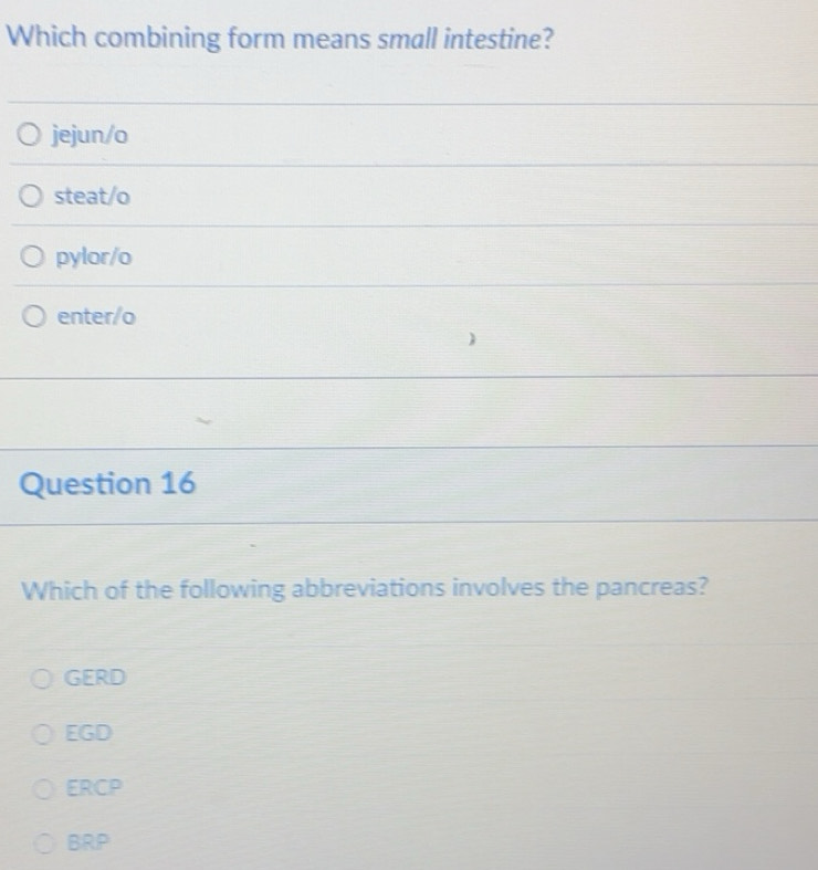 Solved: Which combining form means small intestine? jejun/o steat/o ...