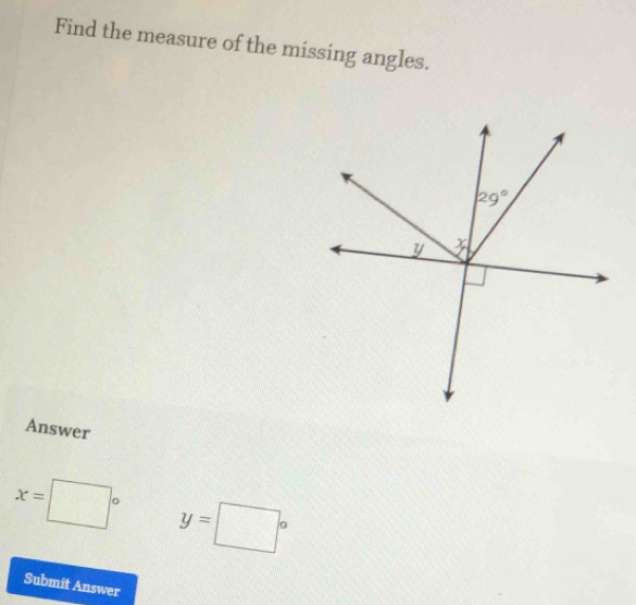 Find the measure of the missing angles.
Answer
x=□° y=□°
Submit Answer