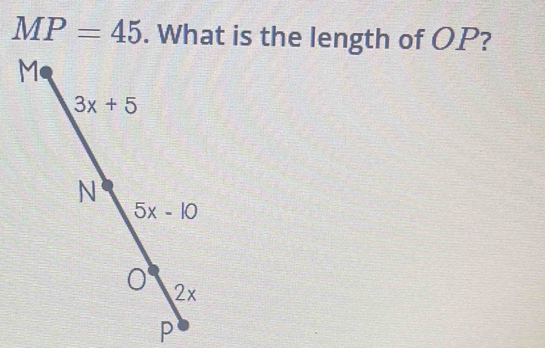 MP=45. What is the length of OP?
P