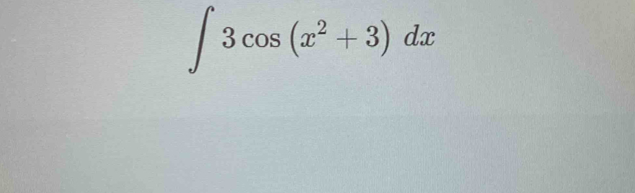 ∈t 3cos (x^2+3)dx