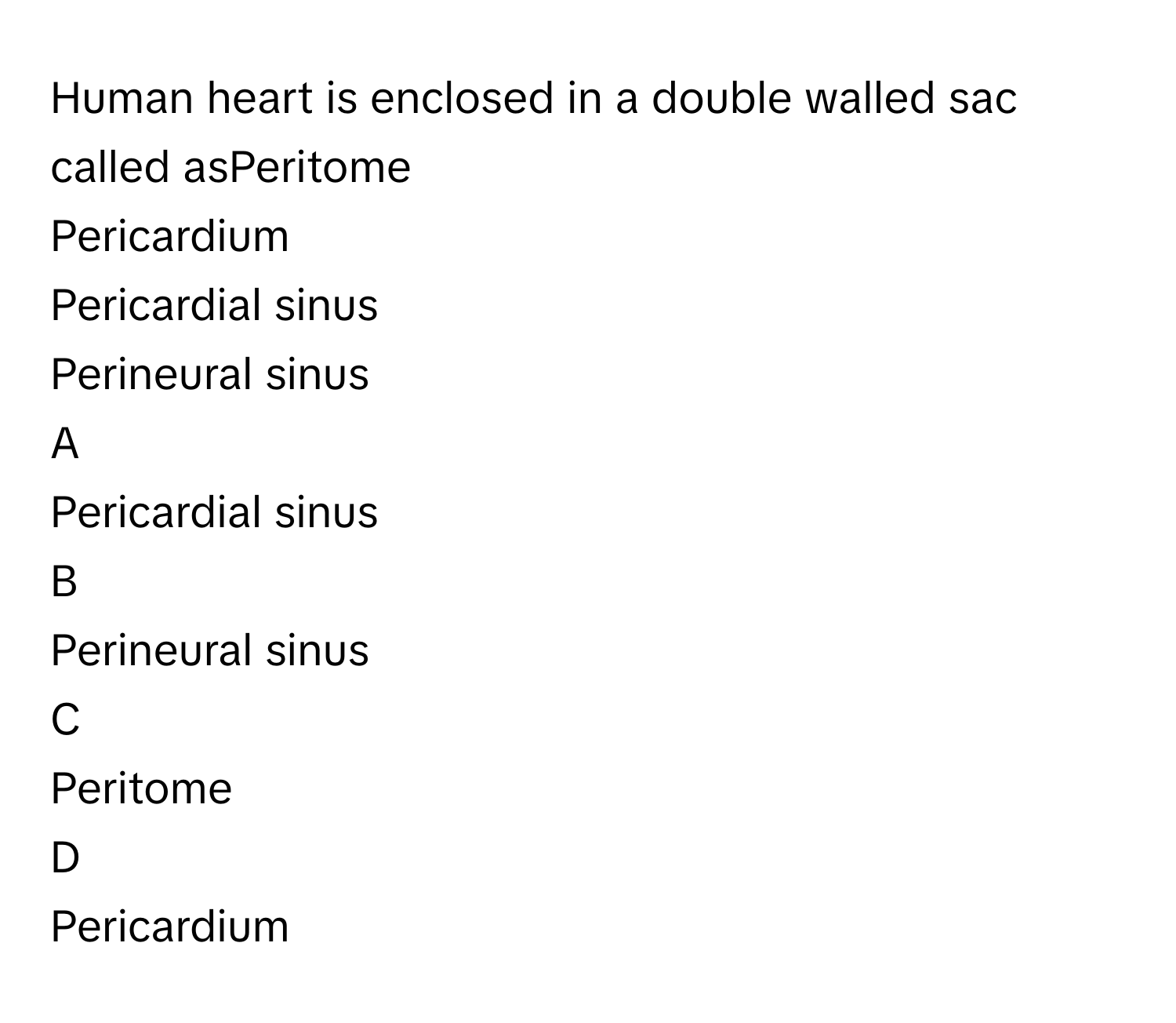 Solved: Human heart is enclosed in a double walled sac called ...