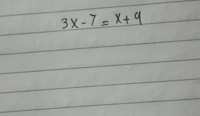 3x-7=x+9