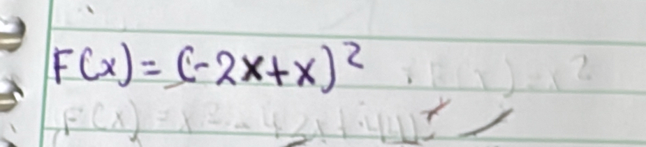 F(x)=(-2x+x)^2