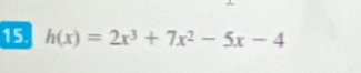 h(x)=2x^3+7x^2-5x-4