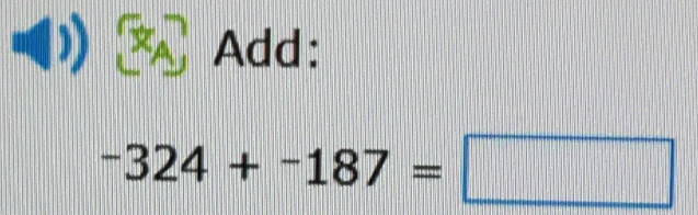 Add:
-324+-187=□