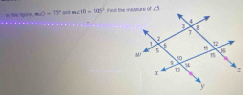 in the sigure. m∠ 3=75° and m∠ 10=105° ∠ 5