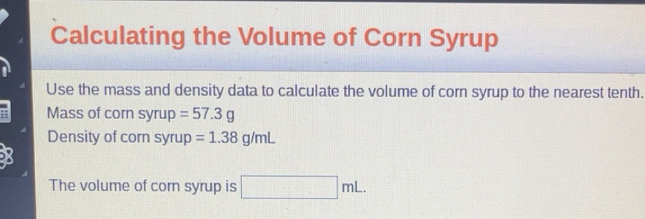 Solved: Calculating the Volume of Corn Syrup Use the mass and density ...