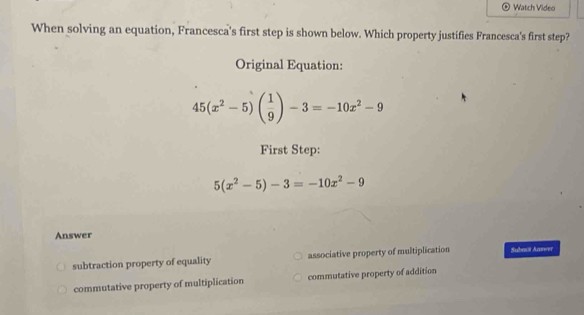 Solved: Watch Video When solving an equation, Francesca's first step is ...