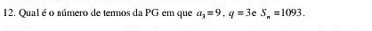 Qual é o número de termos da PG em que a_3=9, q=3 c S_n=1093.