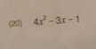 (20) 4x^2-3x-1