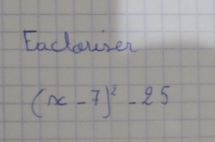 Eactouzer
(x-7)^2-25