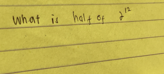 what is half of 2^(12)