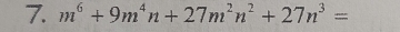 m^6+9m^4n+27m^2n^2+27n^3=