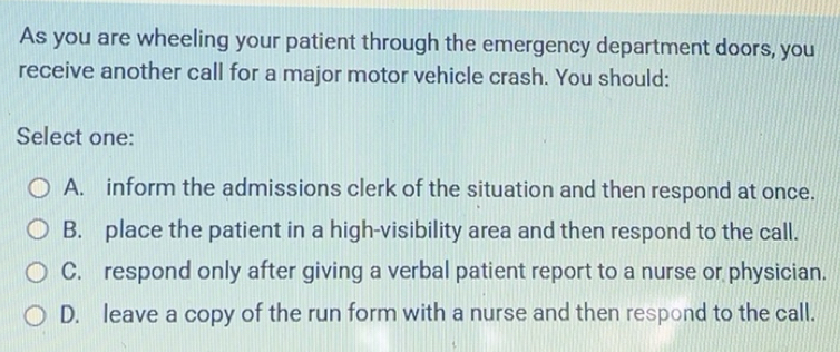 Solved: As you are wheeling your patient through the emergency ...