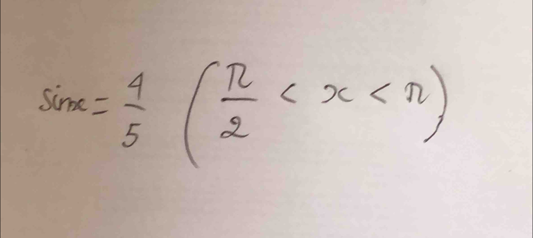 sin x= 4/5 ( π /2 