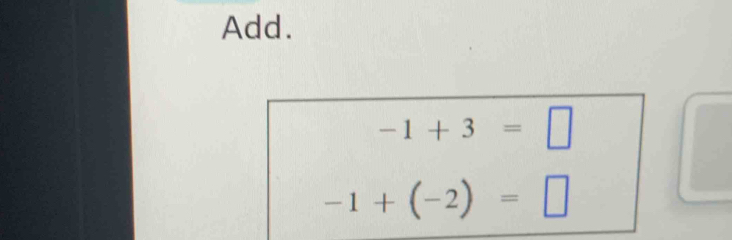 Add.
-1+3=□
-1+(-2)=□