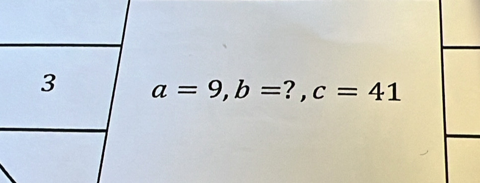 a=9, b= ? , c=41