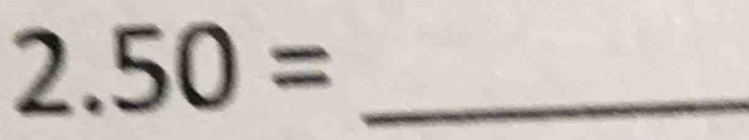 frac 1a 50= _ 
2.