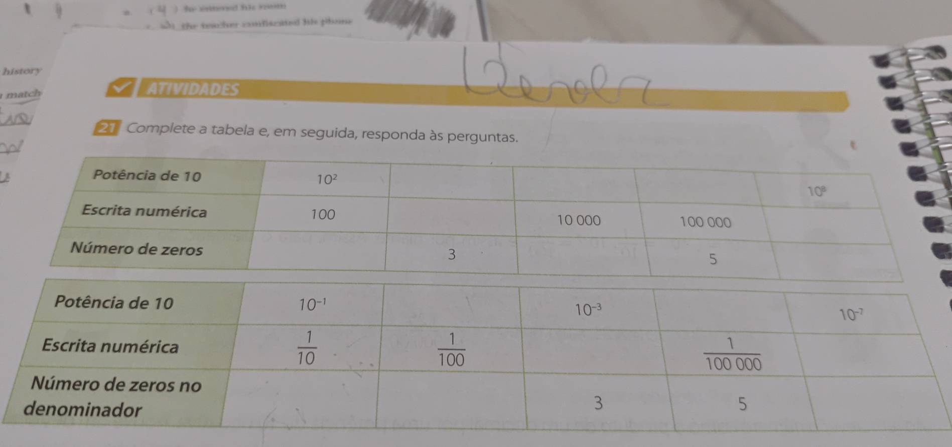 ) fr entered his ro 
a the teacher confiscated lis phons
history
match
I ATIVIDADES
21 Complete a tabela e, em seguida, responda às perguntas.