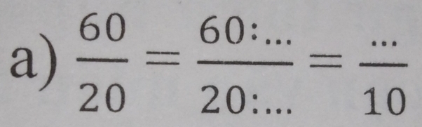  60/20 = (60:...)/20:... = (...)/10 