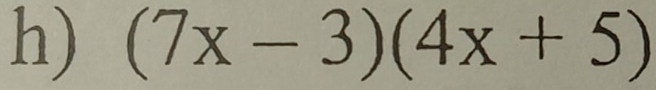 (7x-3)(4x+5)