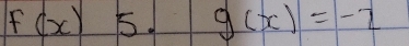 f(x)5. frac - g(x)=-2