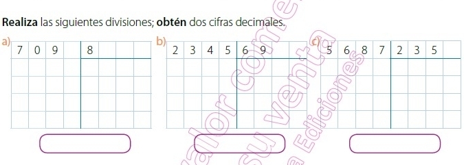 Realiza las siguientes divisiones; obtén dos cifras decimales. 
a
6 8 7 2 3 5