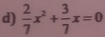  2/7 x^2+ 3/7 x=0