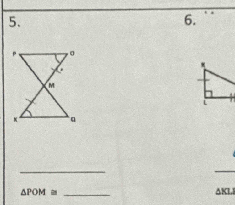△ POM≌ _
△ KLI