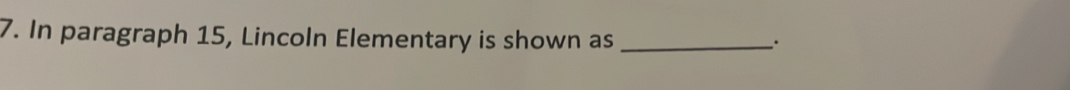 In paragraph 15, Lincoln Elementary is shown as_