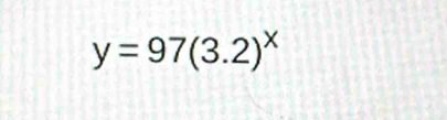 y=97(3.2)^x