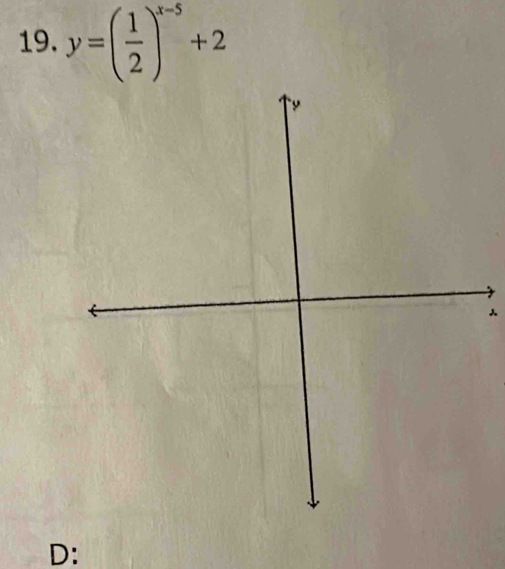 y=( 1/2 )^x-5+2
D: