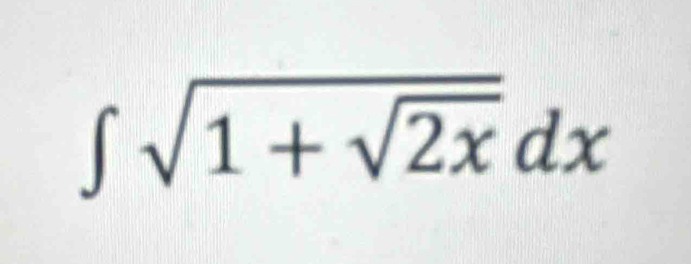 ∈t sqrt(1+sqrt 2x)dx