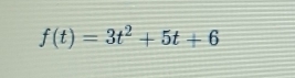 f(t)=3t^2+5t+6