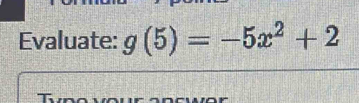 Evaluate: g(5)=-5x^2+2