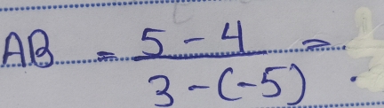 AB= (5-4)/3-(-5) .