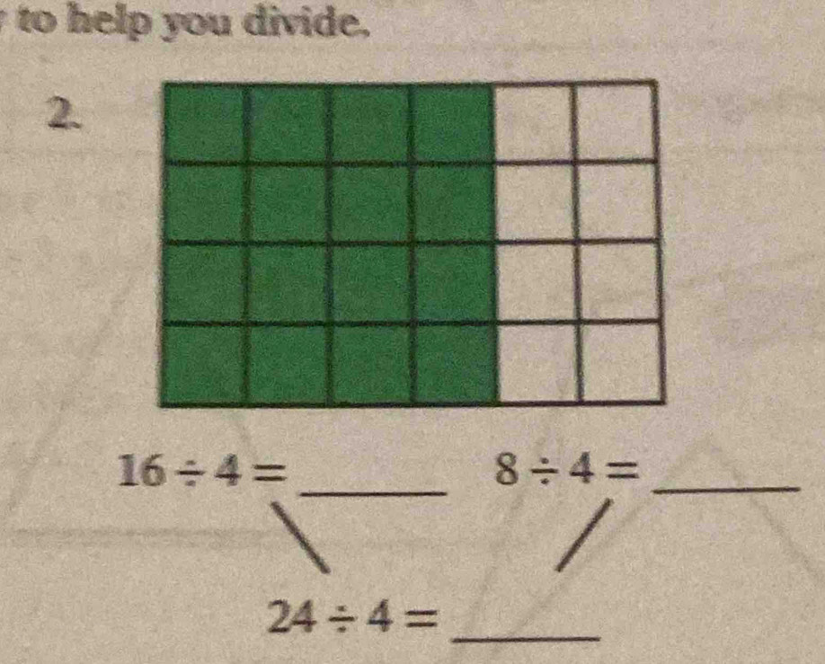 to help you divide. 
2. 
_
16/ 4=
_
8/ 4=
_
24/ 4=