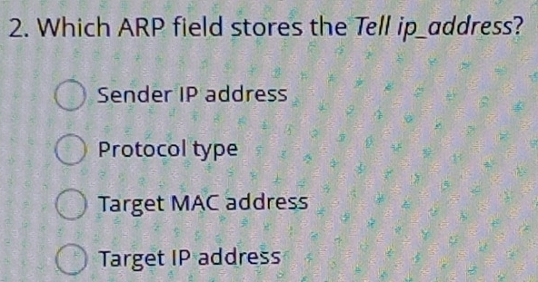 Solved: Which ARP field stores the Tell ip_address? Sender IP address ...