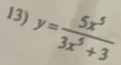 y= 5x^5/3x^5+3 