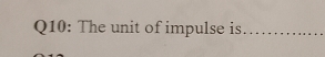 The unit of impulse is_