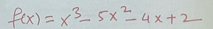 f(x)=x^3-5x^2-4x+2