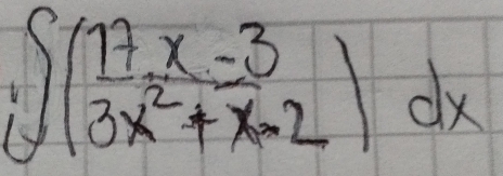 ∈t ( (17x-3)/3x^2+x-2 )dx