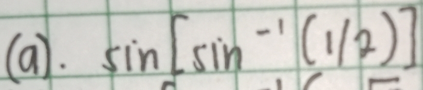 sin [sin^(-1)(1/2)]