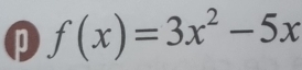 ρ f(x)=3x^2-5x