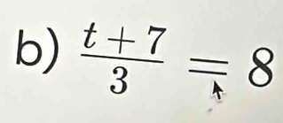  (t+7)/3 =8