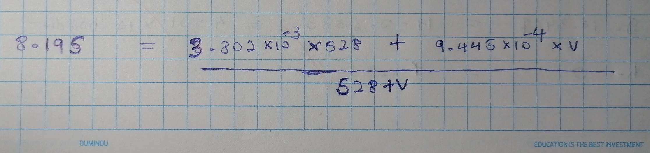 8.195= (3.802* 10^(-3)* 528+9.445* 10^(-4)* V)/528+V 