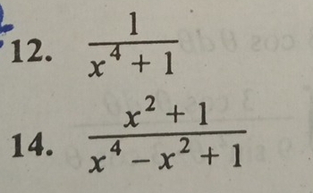  1/x^4+1 
14.  (x^2+1)/x^4-x^2+1 