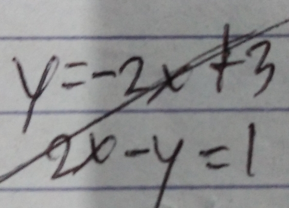 y=-3x+3
2x-y=1