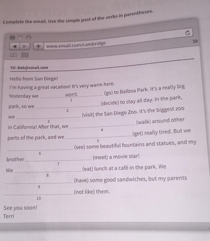 Resuelto:Complete the email. Use the simple past of the verbs in ...