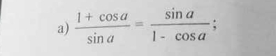  (1+cos a)/sin a = sin a/1-cos a ;